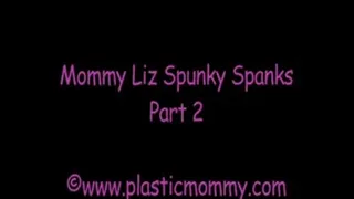 Step-Mommy Liz Spunky Spanks: Part 2