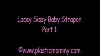 Lacey Sissy Baby Strapon:Part 1