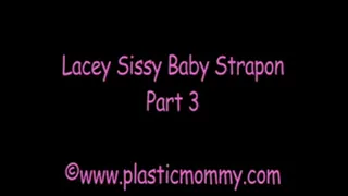 Lacey Sissy Baby Strapon:Part 3