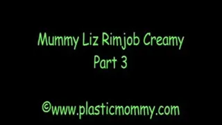 Mummy Liz Rimjob Creamy:Part 3