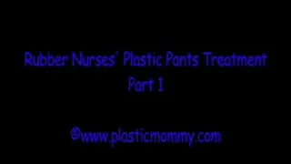 Rubber Nurses' Plastic Pants Treatment:Part 1