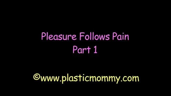 Pleasure Follows Pain:Part 1