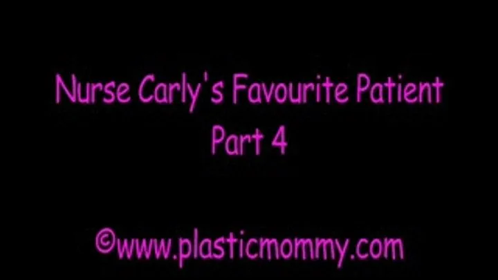 Nurse Carly's Favourite Patient:Part 4