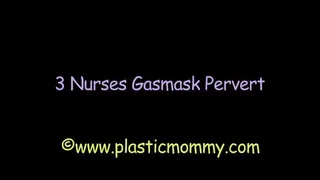 3 Nurses Gasmask Pervert (Full Movie)