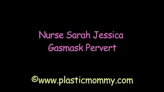 Nurse Sarah Jessica Gasmask Pervert (Full Movie)