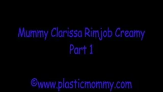 Mummy Clarissa Rimjob Creamy:Part 1