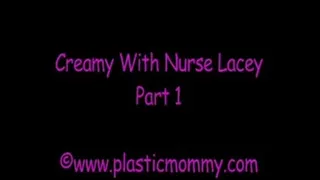 Creamy With Nurse Lacey:Part 1