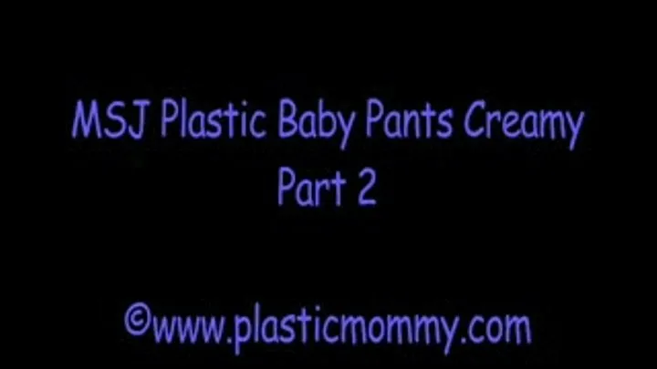 MSJ Plastic Baby Pants Creamy:Part 2