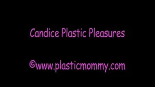 Candice Plastic Pleasures