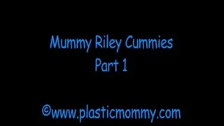 Mummy Riley Cummies:Part 1