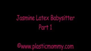 Jasmine Latex Babysitter:Part 1