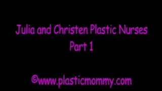 Julia & Christen Plastic Nurses:Part 1