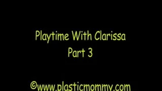 Playtime With Clarissa:Part 3