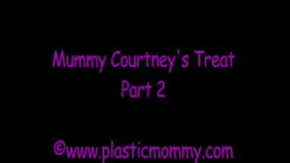 Mummy Courtney's Treat:Part 2