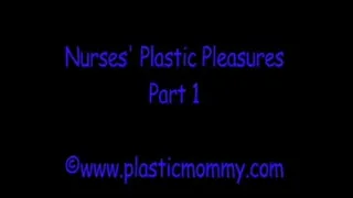 Nurses' Plastic Pleasures:Part 1