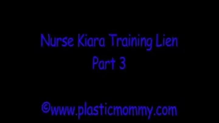 Nurse Kiara Training Lien:Part 3