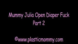 Mummy Julia Open Diaper Fuck:Part 2