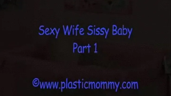 Sexy Wife Sissy Baby:Part 1