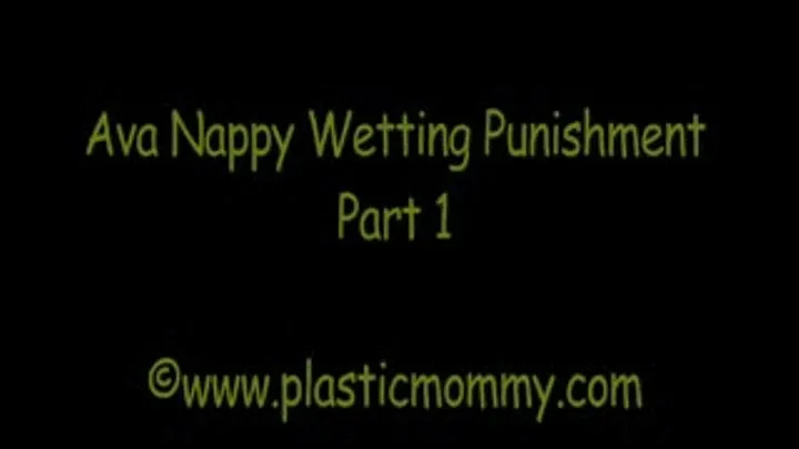 Ava Nappy Wetting Punishment:Part 1