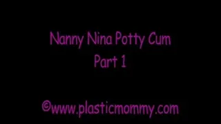 Nanny Nina Potty Cum:Part 1