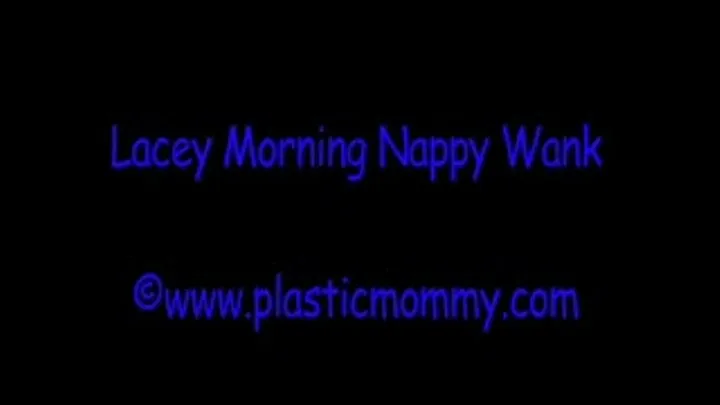 Lacey Morning Nappy Wank