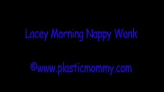 Lacey Morning Nappy Wank