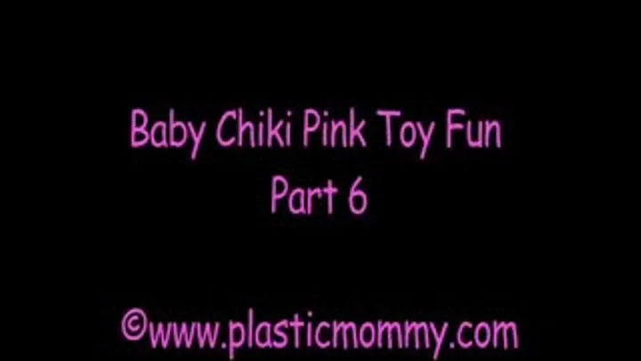 Baby Chiki Pink Toy Fun:Part 6
