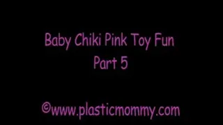 Baby Chiki Pink Toy Fun:Part 5