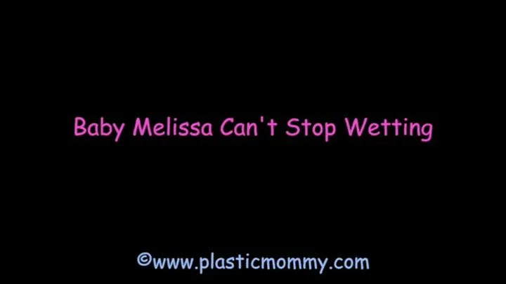 Baby Melissa Can't Stop Wetting: Full Movie