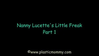 Nanny Lucette's Little Freak: Part 1