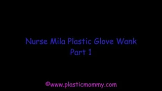 Nurse Mila Plastic Glove Wank: Part 1