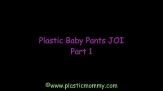 Plastic Baby Pants JOI: Part 1