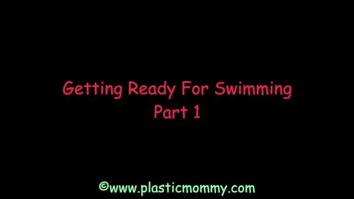 Getting ready For Swimming:Part 1