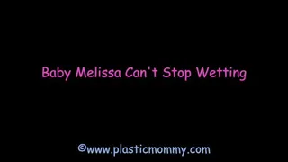 Baby Melissa Can't Stop Wetting