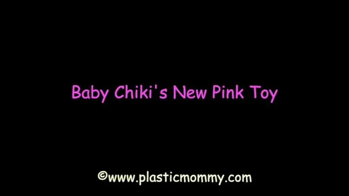 Baby Chiki's New Pink Toy