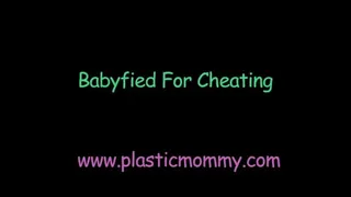 Babyfied For Cheating