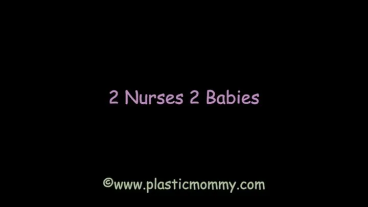 2 Nurses 2 Babies