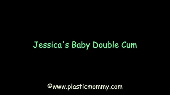 Jessica's Baby Double Cum