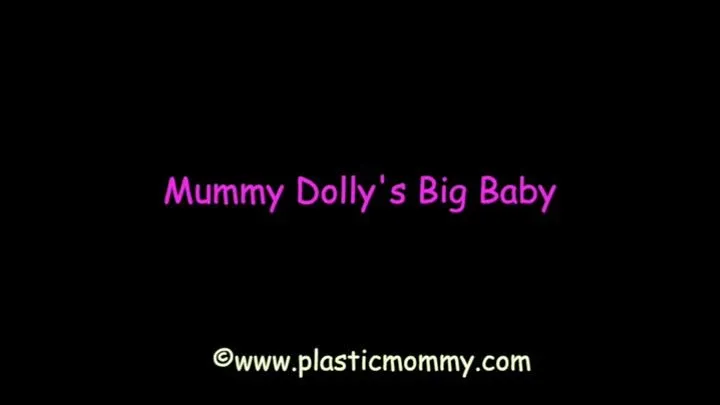 Mummy Dolly's Big Baby