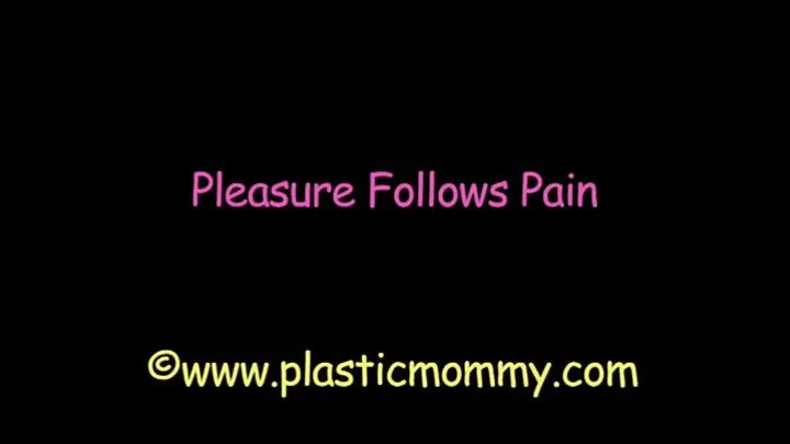 Pleasure Follows Pain