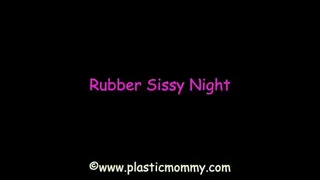 Rubber Sissy Night