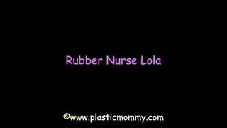 Rubber Nurse Lola