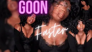 Goon Faster Mind Fuck JOI