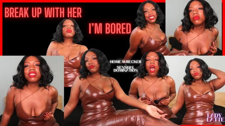 Break Up with Her Because I'm Bored - Home Wrecker Ebony Femdom POV