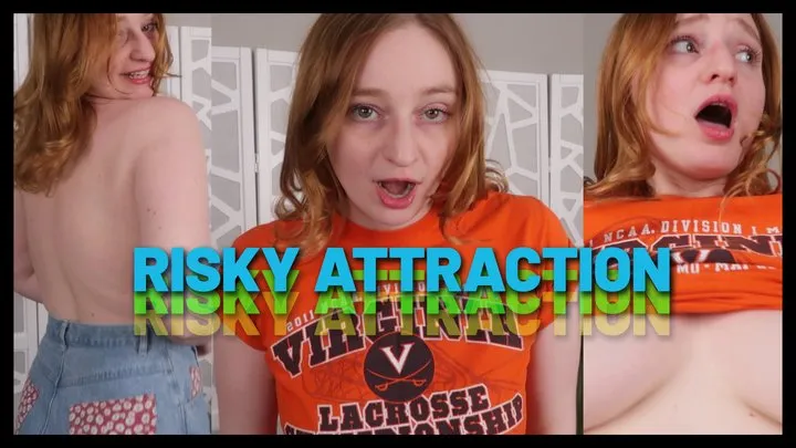 Risky Attraction