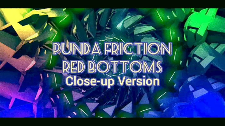 Punda Friction Red Bottoms (Close-Up Version)