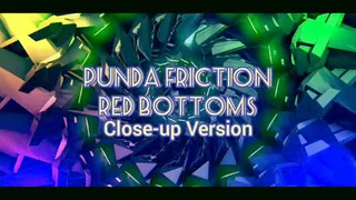 Punda Friction Red Bottoms (Close-Up Version)