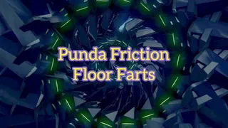 Punda Friction Floor Farts