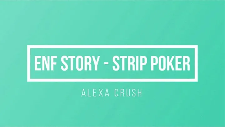 ENF Story: Strip Poker