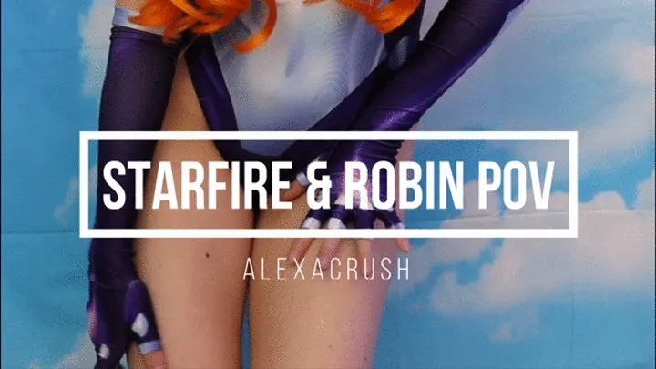 Starfire and Robin POV